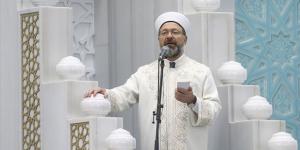 Diyanet İşleri Başkanı Erbaş `tan Ramazan bayramı hutbesi