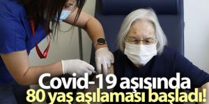 80 yaş aşılaması başladı