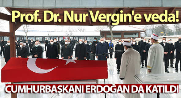 Erdoğan, Prof. Dr. Nur Vergin’in cenaze törenine katıldı