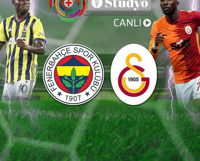 Fenerbahçe – Galatasaray maçı | CANLI YAYIN