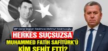 Yardımcıoğlu: Herkes Suçsuzsa Muhammed Fatih Safitürk’ü Kim Şehit Etti?
