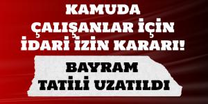 Kamuda çalışanlar için idari izin kararı