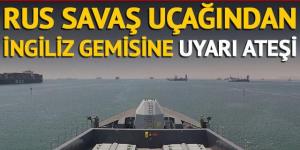 Karadeniz’de Rus savaş uçağı İngiliz savaş gemisine uyarı ateşi açtı