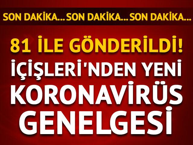 İçişleri Bakanlığı’ndan 81 ile yeni koronavirüs genelgesi