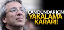 Dündar’ın tutuklanmasına yönelik yakalama emri çıkarıldı