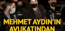 Mehmet Aydın’ın avukatından iddialara yalanlama