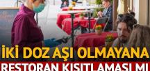 2 doz aşısı olmayan girmesin!