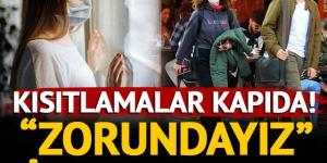 Bilim Kurulu Üyesi Yavuz, “Zorundayız” diyerek açıkladı