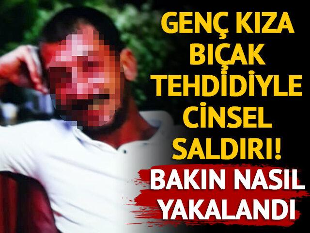 Genç kıza bıçak tehdidiyle cinsel saldırı