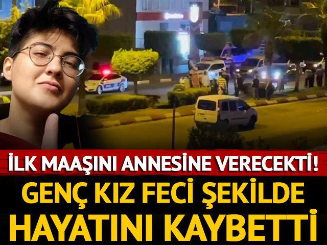 Genç kız feci şekilde hayatını kaybetti