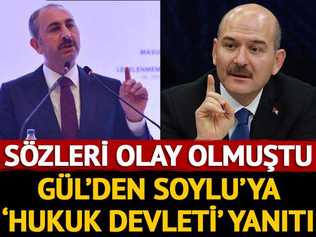 Bakan Gül’den Bakan Soylu’ya ‘hukuk devleti’ yanıtı