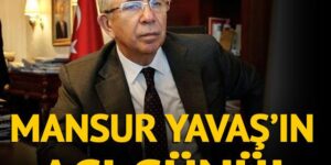 Mansur Yavaş’ın acı günü!