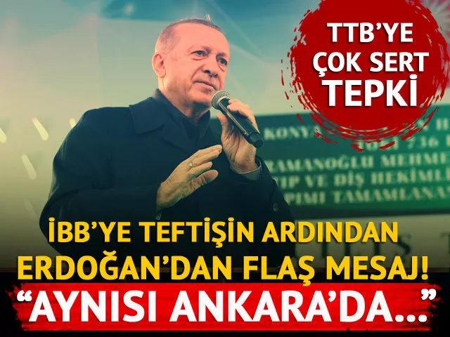 İBB’ye teftişin ardından Cumhurbaşkanı Erdoğan’dan flaş mesaj: Aynısı Ankara’da…