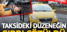 Taksimetre ücreti şüphelendirmişti! Taksideki düzeneğin sırrı çözüldü