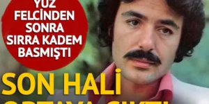 Ferdi Tayfur’un son hali ortaya çıktı