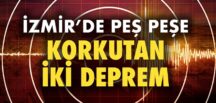 İzmir’de peş peşe korkutan depremler!