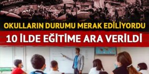 Fuat Oktay duyurdu! 10 ilde okullarda eğitime 1 hafta ara verildi