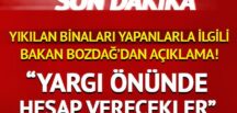 Depremde yıkılan binaları yapanlarla ilgili harekete geçirildi!
