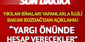 Depremde yıkılan binaları yapanlarla ilgili harekete geçirildi!