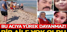 Bu acıya yürek dayanmaz! Bir aile yok oldu