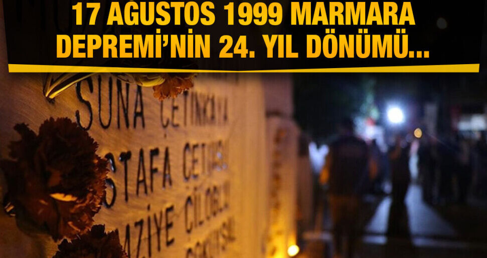 17 Ağustos Marmara Depremi’nde hayatını kaybedenler anıldı