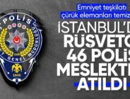 İstanbul’da rüşvet operasyonu! 46 polis gözaltına alındı,