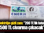 “Elektriğe gizli zam” iddiası gündem oldu!