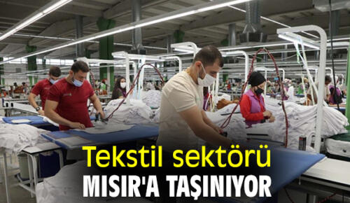 Türkiye’de Tekstil Krizi Büyüyor: İşadamları Fabrikalarını Kapatıyor, Yatırımlar Mısır’a Kaydı!