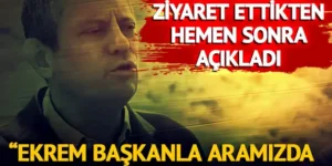 “Cezaevindeyken Ekrem başkanla aramızda uyuşmazlık çıktı”