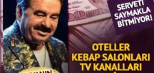 İbrahim Tatlıses’in serveti saymakla bitmiyor!