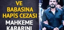 Engin Polat ve babası Sezgin Polat’a hapis cezası verildi!