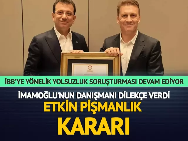 İmamoğlu’nun danışmanı Ertan Yıldız’dan etkin pişmanlık kararı