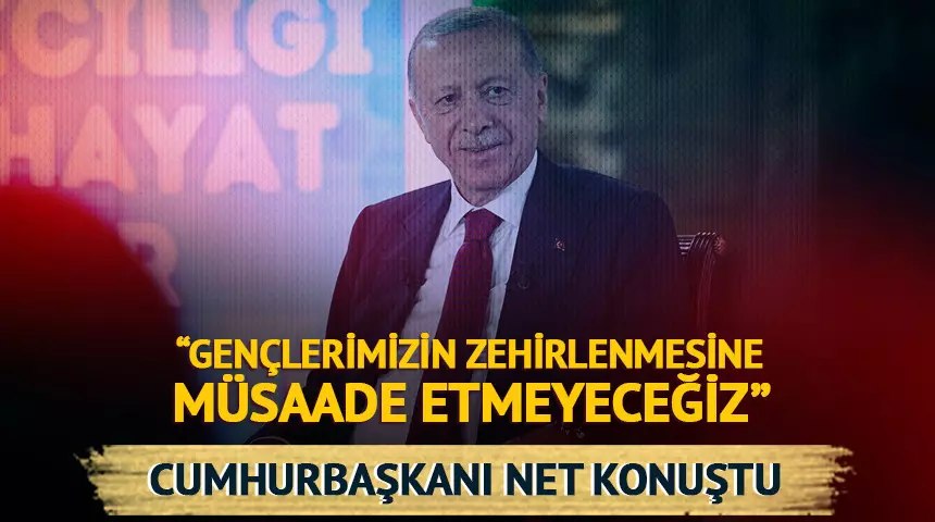 Cumhurbaşkanı Erdoğan’dan Sert Mesaj: “Gençlerimizin Zehirlenmesine Müsaade Etmeyeceğiz”