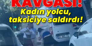 Sigara kavgası! Kadın yolcu, taksiciye saldırdı!