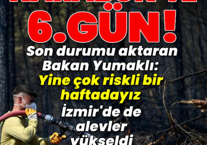 Karabük’te 6. gün! Bakan Yumaklı son durumu aktardı