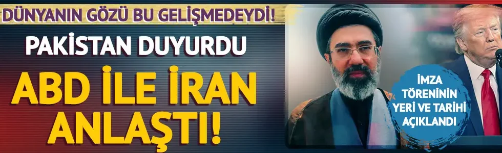 Arabulucu ülke Pakistan duyurdu: ABD ile İran anlaşmaya vardı