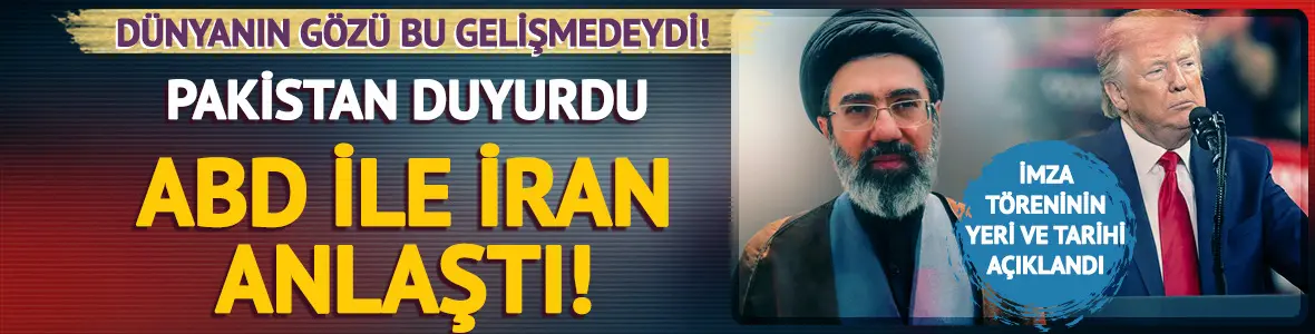 Arabulucu ülke Pakistan duyurdu: ABD ile İran anlaşmaya vardı