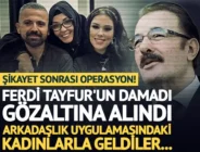 Ferdi Tayfur’un damadı Muhammet Aydın gözaltına alındı!
