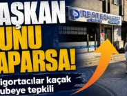 Başkan bunu yaparsa! Sigortacılar kaçak şubeye tepkili